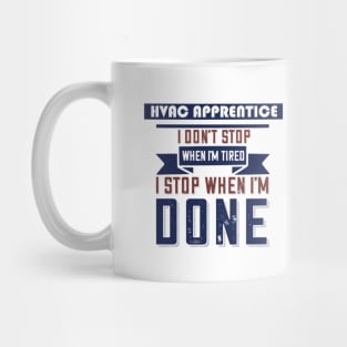 Hvacr Apprentice Don't Stop When I'm Tired Mug